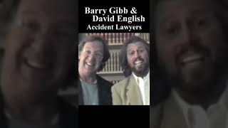 Barry Gibb &amp; David English Accident Lawyres