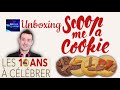 Unboxing scoop me a cookie 10 ans celebration paris