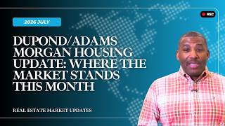 Dupont Adams Morgan Real Estate Market Report: The July Trend Every Homeowner Should Know July 2026