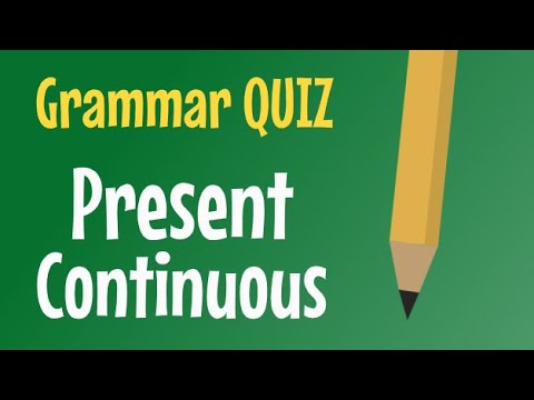 Grammar Quiz - Present Continuous