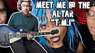 Video thumbnail of "Meet Me @ The Altar "T.M.I" GUITAR COVER"