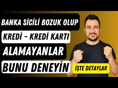 Banka Sicili Bozuk Olup Kredi,Kredi Kartı Alamayanlar Bunu Deneyin