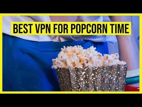 Best VPN for Popcorn Time in 2021 - Fast & Safe Streaming