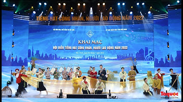 TT Khai mạc Hội diễn Tiếng hát công nhân, người lao động năm 2022 [Full HD] | Bắc Ninh 6/7/2022