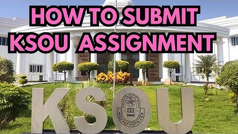 ಕರ್ನಾಟಕ ಮುಕ್ತ ವಿಶ್ವವಿದ್ಯಾಲಯದ ನಿಯೋಜನೆಗಳನ್ನು(assignment)ಹೇಗೆ ಸಲ್ಲಿಸುವುದು/how to submit KSOU assignment