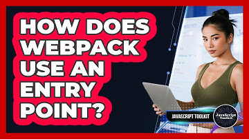 How Does Webpack Use An Entry Point? - JavaScript Toolkit