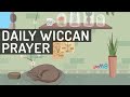 🔮 "Blessed Be!" Wiccan Daily Prayer for a Wake Up Ritual or Morning Protection Chant