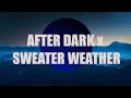 Mr.Kitty, The Neighbourhood - After Dark x Sweater Weather (Cole Russo Mashup) [Audio   Lyrics]