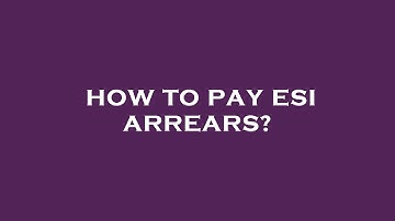 How to pay esi arrears?