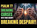 URGENT PRAYER 🔥 Psalm 77 Will Break Every Curse in Your Life RIGHT NOW