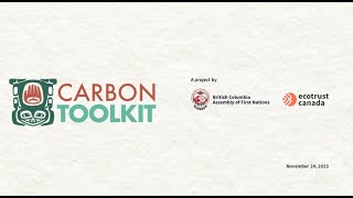 Nov 24 2023 First Nations Forest Carbon Toolkit Launch - BCAFN & Ecotrust Canada