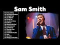 Sam Smith Greatest Hits Mix 2022 || Best Songs of Sam Smith Playlist Full Album 2022