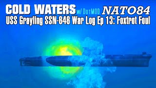 USS Grayling War Log 13: A #coldwaters w/DotMod NATO84 Campaign