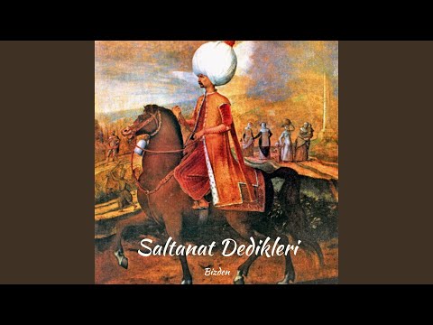 Saltanat Dedikleri 