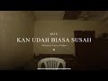 KAN UDAH BIASA SUSAH (Video Lirik)