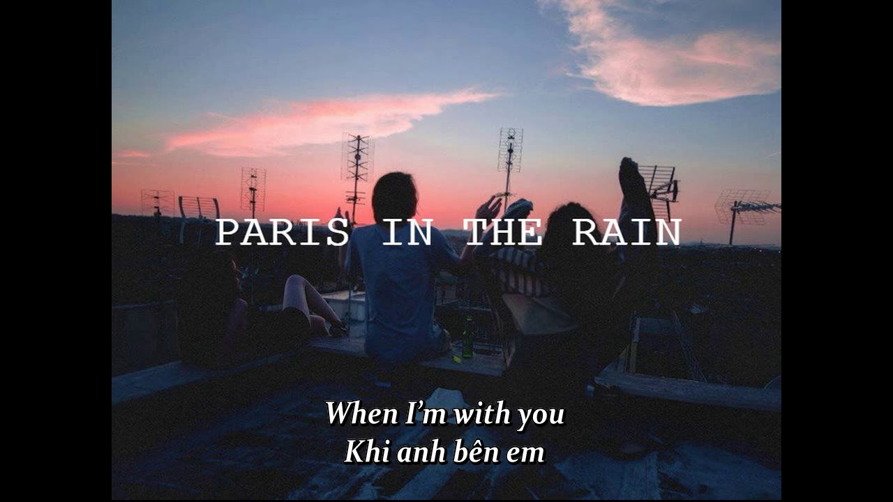 [ Vietsub + Lyrics ] Paris In The Rain - Lauv