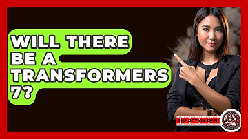 Will There Be A Transformers 7? - The Action Reel