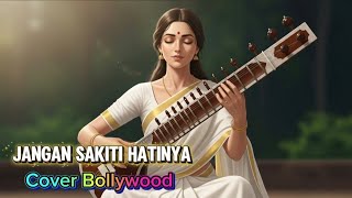 Jangan Sakiti Hatinya  Iis Sugianto Versi India Cover Epic U0026 Emotional