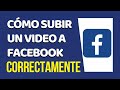 🔴 Cómo Subir un Video a Facebook CORRECTAMENTE 2020