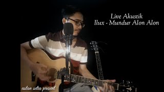 Live Akustik Ilux - Aku Mundur Alon Alon