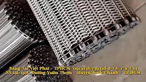 Mẫu hàng & sx trực tiếp băng tải xích lưới inox 304 & minh hoạ 04 loại băng tải xích inox SUS 304