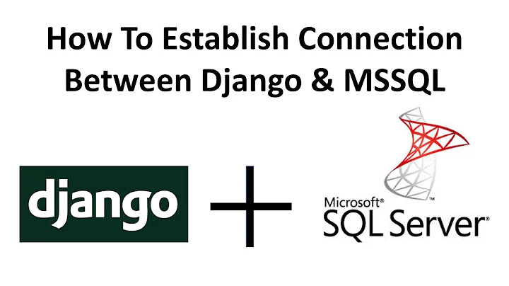 1 How to establish connection between DJANGO & MSSQL in Windows10