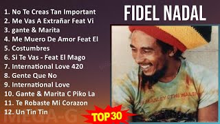 F i d e l N a d a l 2024 MIX 30 Maiores Sucessos ~ Top Latin, Mexican Traditions Music
