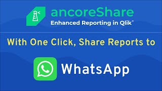 Share Your Qlik Insights Directly to WhatsApp with ancoreShare - One Click, Full Reporting!