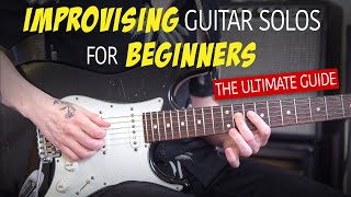 Improvising Guitar Solos For Beginners - The Ultimate Guide