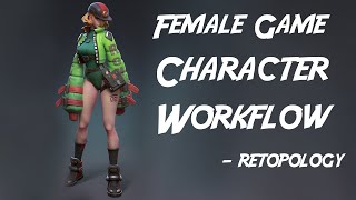 Stylized Female Game Character Workflow  Retopology