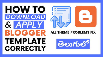 How To Download & Apply Blogger Theme In Telugu | Apply Blogger Theme Correctly In Telugu | Telugu