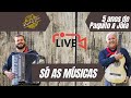 SÓ AS MÚSICAS - LIVE DE 5 ANOS -