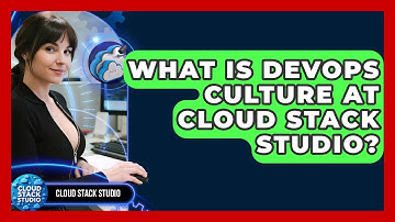 What Is DevOps Culture at Cloud Stack Studio? | Cloud Stack Studio News