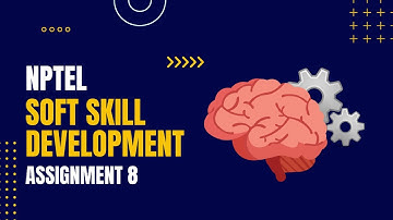 Soft Skill Development | NPTEL | Assignment 8 Solutions| 2023 | NPTELANSWERSHALA | #nptel