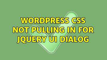 Wordpress: CSS not pulling in for jQuery UI dialog (2 Solutions!!)