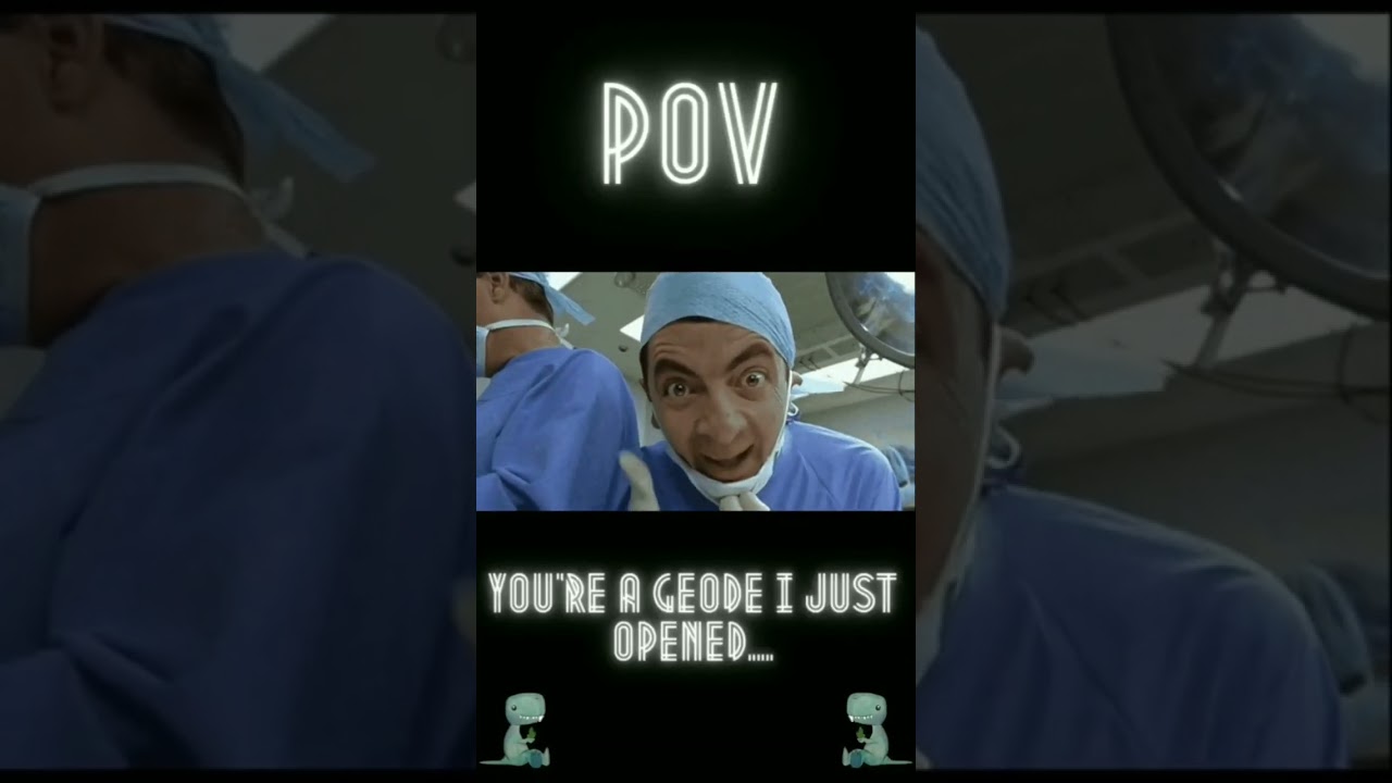 POV: You're A Geode - 