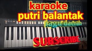 LAGU BALANTAK PUTRI BALANTAK (karaoke version) Tanpa vocal