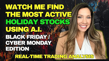 Watch Me Find the Most Active Holiday Stocks Using A.I. | Black Friday/Cyber Monday Edition 🎁