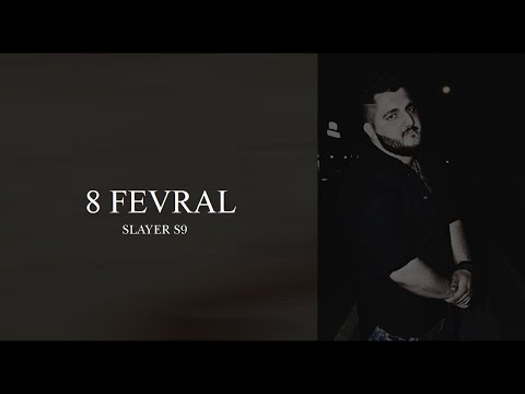 Slayer S9 - 8 Fevral