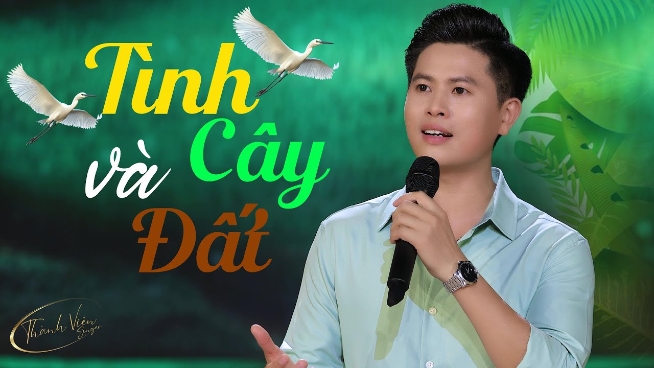 Tình Cây Và Đất - Nguyễn Thành Viên | 🔥🔥🔥 Ca Khúc Bất Hủ Ông Bà Nghe Ai Cũng Thích