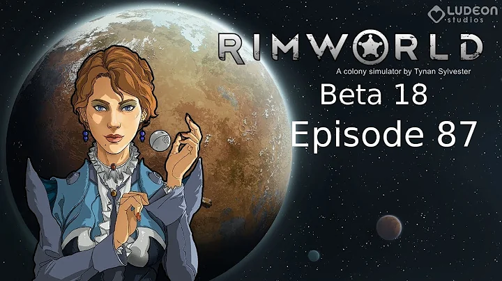 Rimworld: Beta 18 - Ep 87 - Colony Of Sadness - Ri...