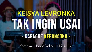 KEISYA LEVRONKA - TAK INGIN USAI Karaoke Remember Entertainment