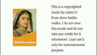 252 Ikimizin yerine.Balika vadhu background music