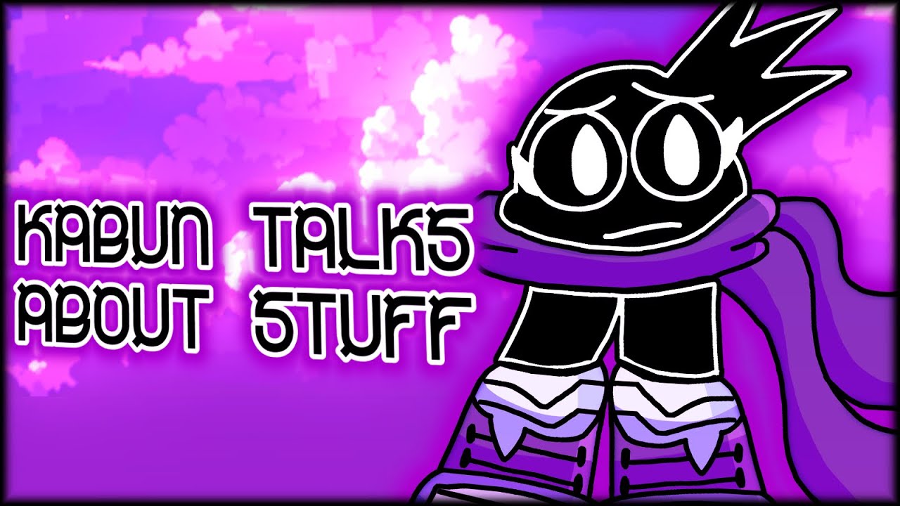 Kabun Script Kabun Talks About Stuff: (IMPORTANT ANNOUNCEMENT) - YouTube