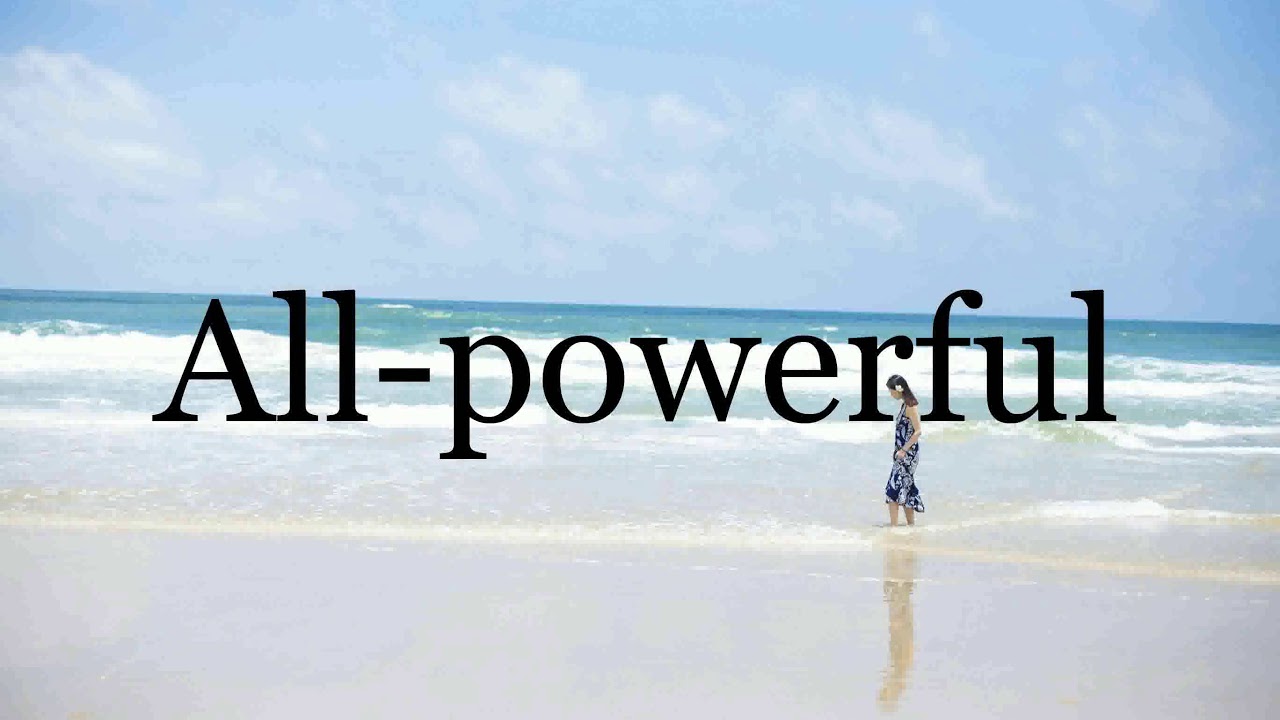 How To Pronounce All powerful🌈🌈🌈🌈🌈🌈Pronunciation Of All powerful YouTube