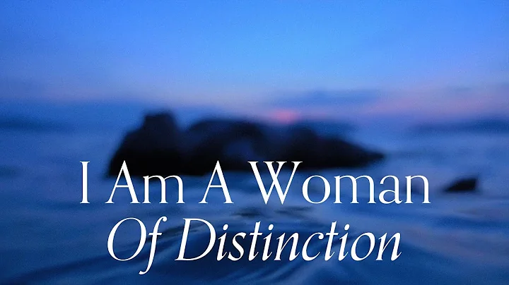 I Am A Woman Of Distinction - DayDayNews