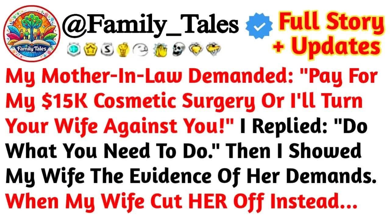 My Mother In Law Demanded： ＂Pay For My $15K Cosmetic Surgery Or I'll Turn Your Wife