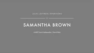 Samantha Brown: On what travel is really like over 50