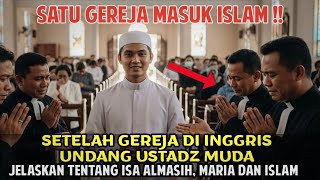 ONE CHURCH OF CONVERTS ⁉️ AFTER INVITATION OF USTADZ TO EXPLAIN ABOUT JESUS, MARY AND ISLAM