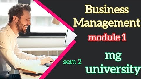 Business management || module 1 || part A|| sem 2 || mg university || virtual teaching ||